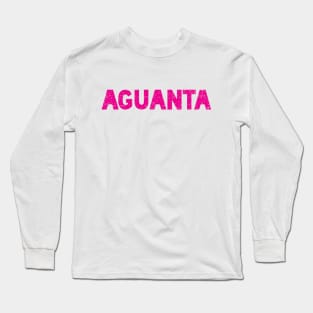 Aguanta - pink design Long Sleeve T-Shirt